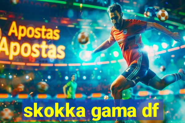 skokka gama df